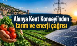 Alanya Kent Konseyi’nden tarım ve enerji çağrısı