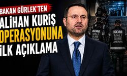 Bakan Gürlek’ten Alihan Kuriş operasyonuna ilk açıklama