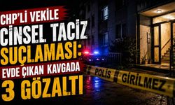 CHP’li vekile cinsel taciz suçlaması: Evde çıkan kavgada 3 gözaltı