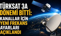 Türksat 3A dönemi bitti: Kanallar için yeni frekans ayarları açıklandı