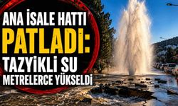 Ana isale hattı patladı: Tazyikli su metrelerce yükseldi