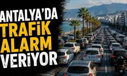 Antalya’da trafik alarm veriyor