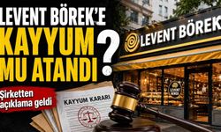 Levent Börek’e kayyum mu atandı?