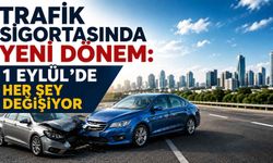 Trafik sigortasında yeni dönem: 1 Eylül’de her şey değişiyor