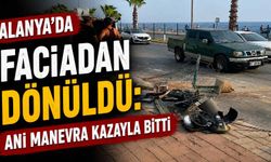Alanya’da faciadan dönüldü: Ani manevra kazayla bitti