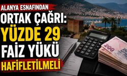 Alanya esnafından ortak çağrı: Yüzde 29 faiz yükü hafifletilmeli