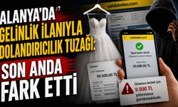Alanya’da gelinlik ilanıyla dolandırıcılık tuzağı: Son anda fark etti