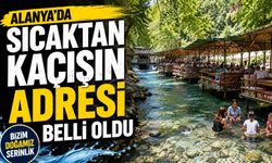 Alanya'da sıcaktan kaçışın adresi belli oldu