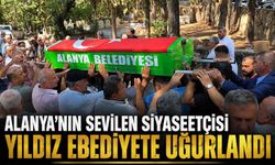 Alanya'nın sevilen siyasetçisi Yıldız ebediyete uğurlandı