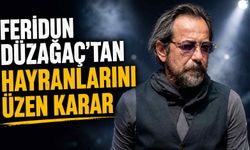 Feridun Düzağaç'tan hayranlarını üzen karar