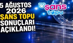 5 Ağustos 2026 Şans Topu sonuçları açıklandı