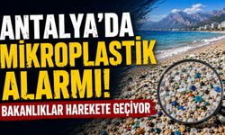 Antalya’da mikroplastik alarmı: Bakanlıklar harekete geçiyor