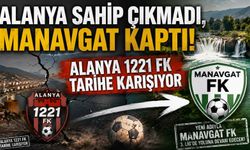 Alanya sahip çıkmadı, Manavgat kaptı! Alanya 1221 FK tarihe karışıyor