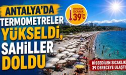 Antalya’da termometreler yükseldi, sahiller doldu
