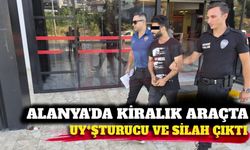 Alanya'da kiralık araçta uy*şturucu ve silah çıktı
