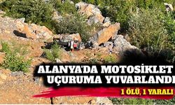 Alanya'da motosiklet uçuruma yuvarlandı: 1 ölü, 1 yaralı