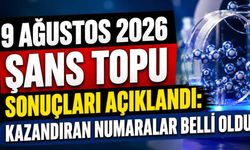 9 Ağustos 2026 Şans Topu sonuçları açıklandı: Kazandıran numaralar belli oldu