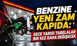 Benzine yeni zam kapıda: Gece yarısı tabelalar bir kez daha değişecek