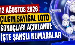 12 Ağustos 2026 Çılgın Sayısal Loto sonuçları açıklandı: İşte şanslı numaralar