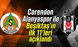 Corendon Alanyaspor ile Beşiktaş’ın ilk 11’leri açıklandı