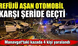 Manavgat’ta refüjü aşan otomobil karşı şeride geçti: 4 yaralı