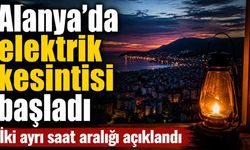 Alanya’da 1 Ağustos elektrik kesintisi: Altı mahallede enerji verilemeyecek