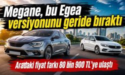 Renault Megane'ın bir versiyonu, Fiat Egea'nın üzerinde fiyat avantajı yakaladı