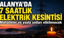 Alanya’da 4 Ağustos elektrik kesintisi: İşte mahalleler ve saatler