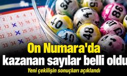 On Numara sonuçları açıklandı: İşte son çekilişte çıkan numaralar