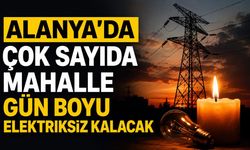 Alanya'da Bugün Planlı Elektrik Kesintisi: 4 Ağustos'ta Bakım ve Yatırım Çalışmaları Yapılacak