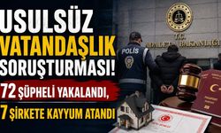 Usulsüz Vatandaşlık Soruşturmasında Büyük Operasyon: 72 Şüpheli Yakalandı, 687 Vatandaşlık İncelemeye Alındı