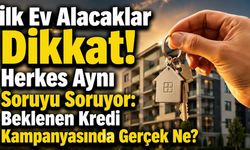 Alanya'da İlk Evim Konut Kredisi Beklentisi Sürüyor