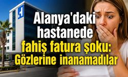 Alanya’da özel hastane faturası CİMER’e taşındı
