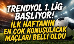 Trendyol 1. Lig İlk Hafta Fikstürü Açıklandı