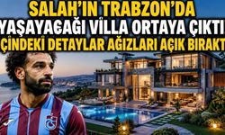 Mohamed Salah’ın Trabzon Yalıncak’taki villası belli oldu