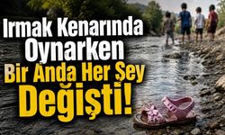 Çorum İskilip’te Irmağa Düşen 8 Yaşındaki Çocuk Öldü