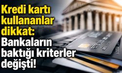 Kredi kartı ve kredi başvurularında yeni dönem: Bankalar sadece kredi notuna bakmıyor