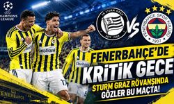 Sturm Graz-Fenerbahçe maçı saat kaçta, hangi kanalda?