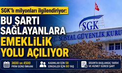 SGK’da 3600 ve 4500 prim günüyle emeklilik şartları