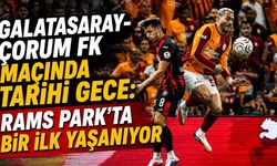 Galatasaray-Çorum FK maçı başladı: Süper Lig’de tarihi gece
