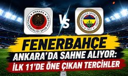Gençlerbirliği - Fenerbahçe maçı ne zaman, saat kaçta hangi kanalda?