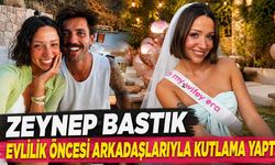 Zeynep Bastık evlilik öncesi arkadaşlarıyla kutlama yaptı
