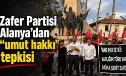 Zafer Partisi Alanya’dan “umut hakkı” tepkisi
