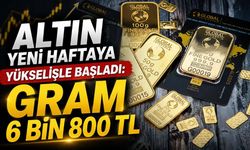 Altın yeni haftaya yükselişle başladı: Gram 6 bin 800 TL