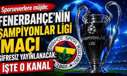 Sporseverlere müjde: Fenerbahçe'nin Şampiyonlar Ligi maçı şifresiz yayınlanacak: İşte o kanal