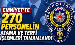 Emniyet’te 270 personelin atama ve terfi işlemleri tamamlandı