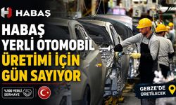 HABAŞ yerli otomobil üretimi için gün sayıyor