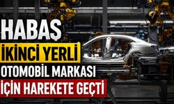 HABAŞ ikinci yerli otomobil markası için harekete geçti