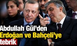 Abdullah Gül'den Erdoğan ve Bahçeli'ye tebrik