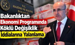 Bakanlıktan Ekonomi Programında Köklü Değişiklik İddialarına Yalanlama
